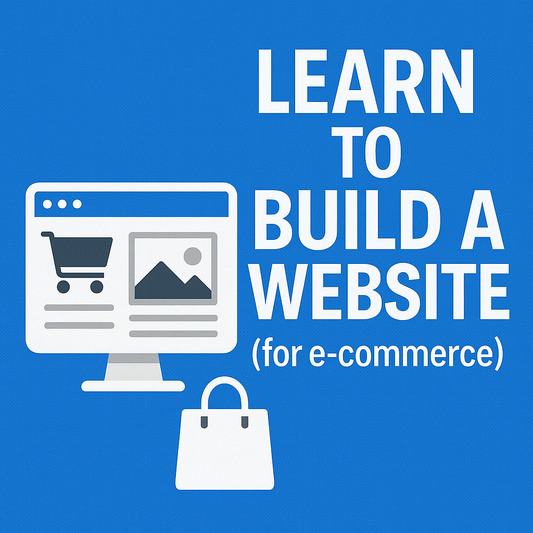LEARN TO BUILD A WEBSITE (for e-commerce)